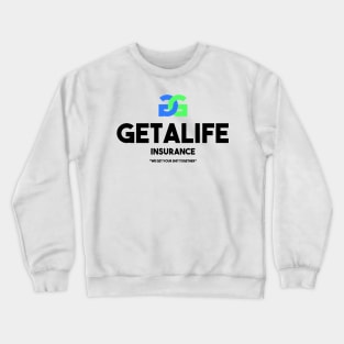 Getalife Insurance Crewneck Sweatshirt